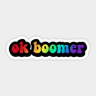 ok boomer, rainbow edition Sticker